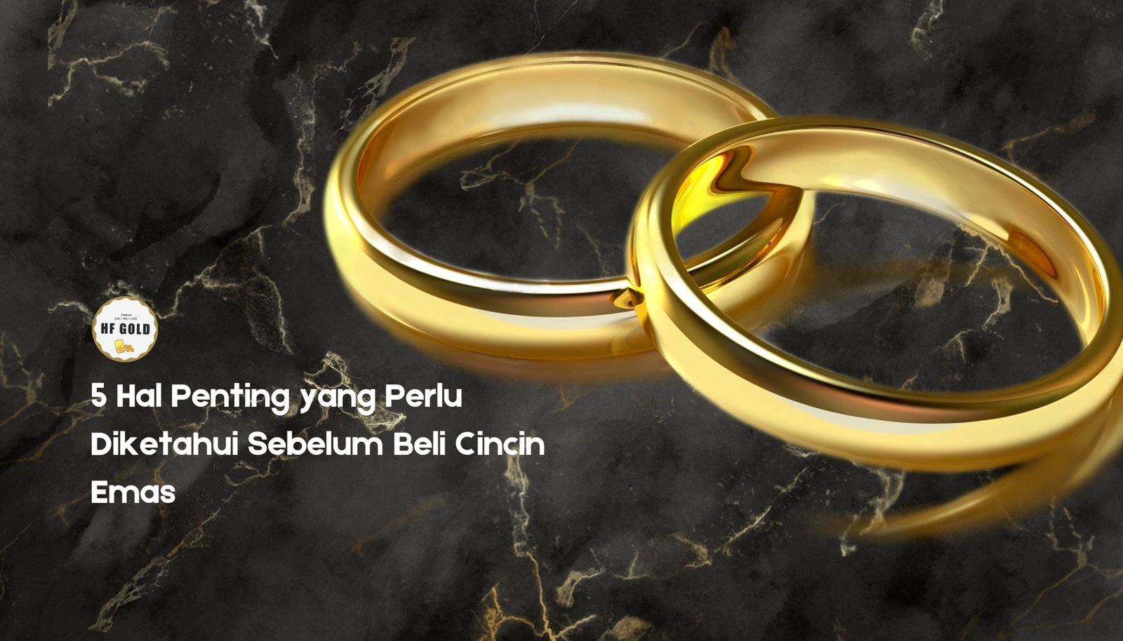 5 Hal Penting yang Perlu Diketahui Sebelum Beli Cincin Emas
