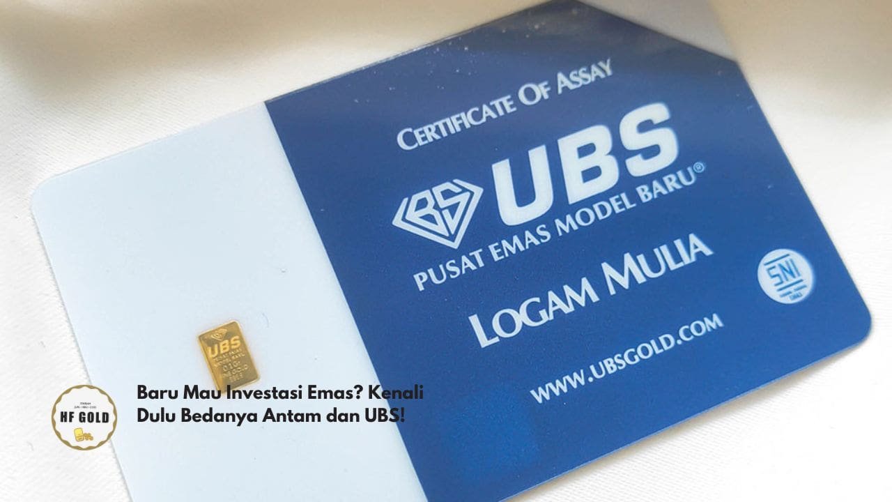 Baru Mau Investasi Emas? Kenali Dulu Bedanya Antam dan UBS!