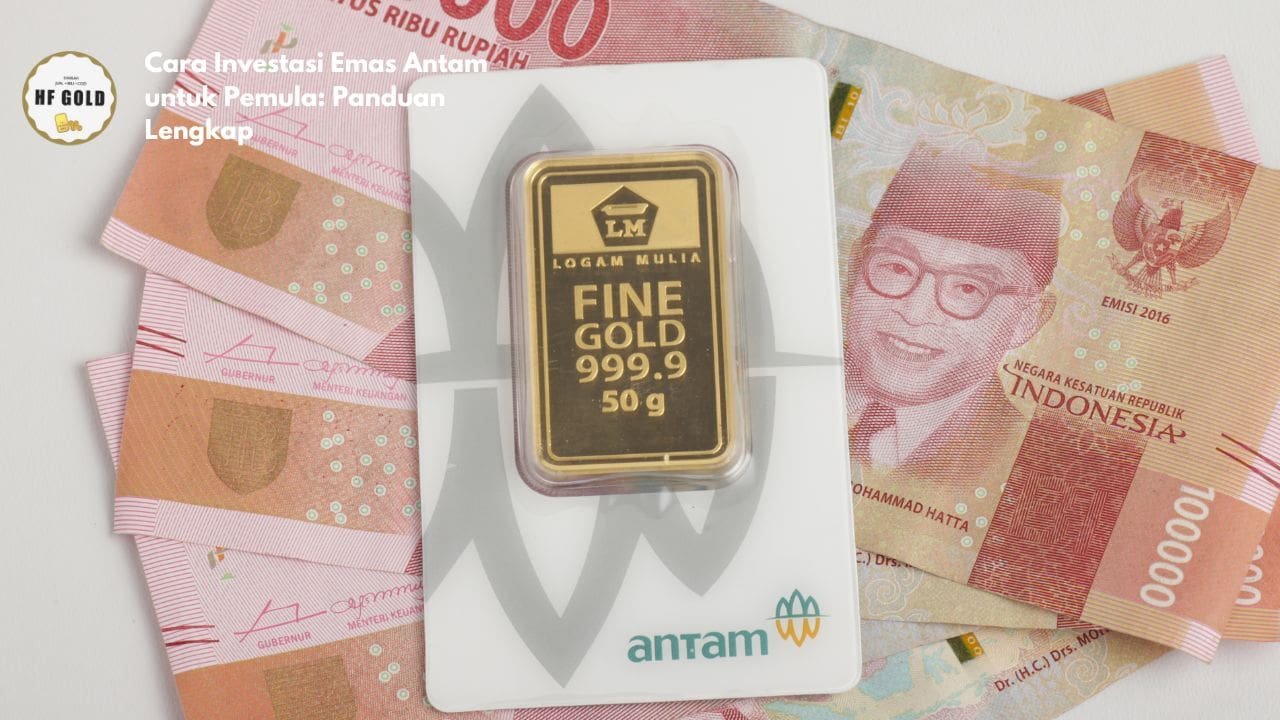 Cara Investasi Emas Antam untuk Pemula: Panduan Lengkap