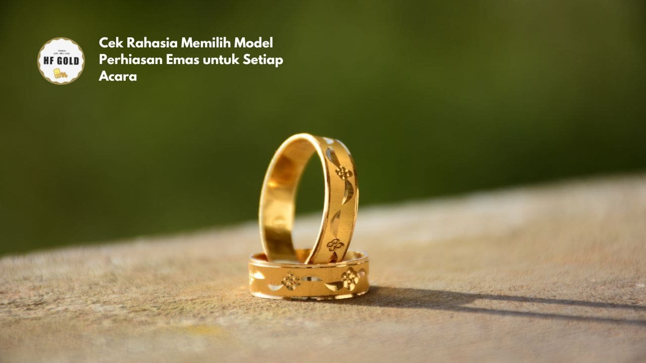 Cek Rahasia Memilih Model Perhiasan Emas untuk Setiap Acara