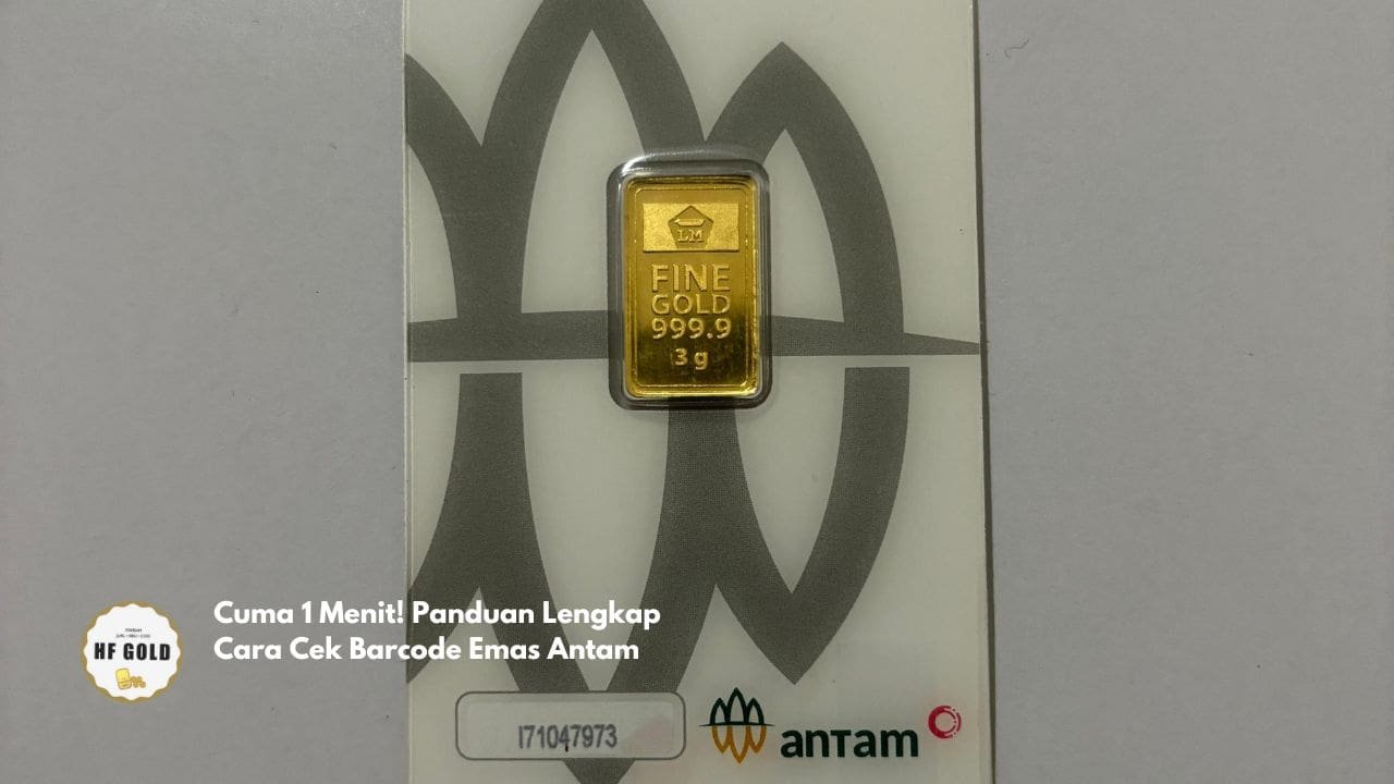 Cuma 1 Menit! Panduan Lengkap Cara Cek Barcode Emas Antam