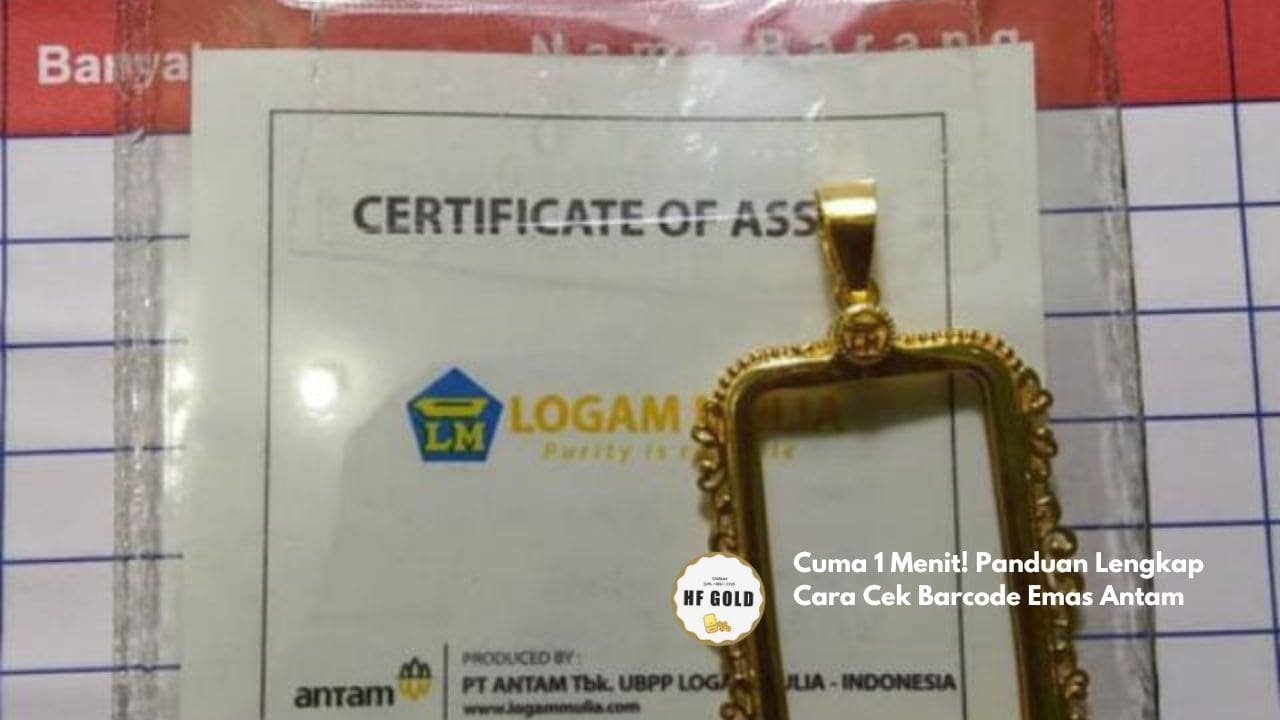Cuma 1 Menit! Panduan Lengkap Cara Cek Barcode Emas Antam