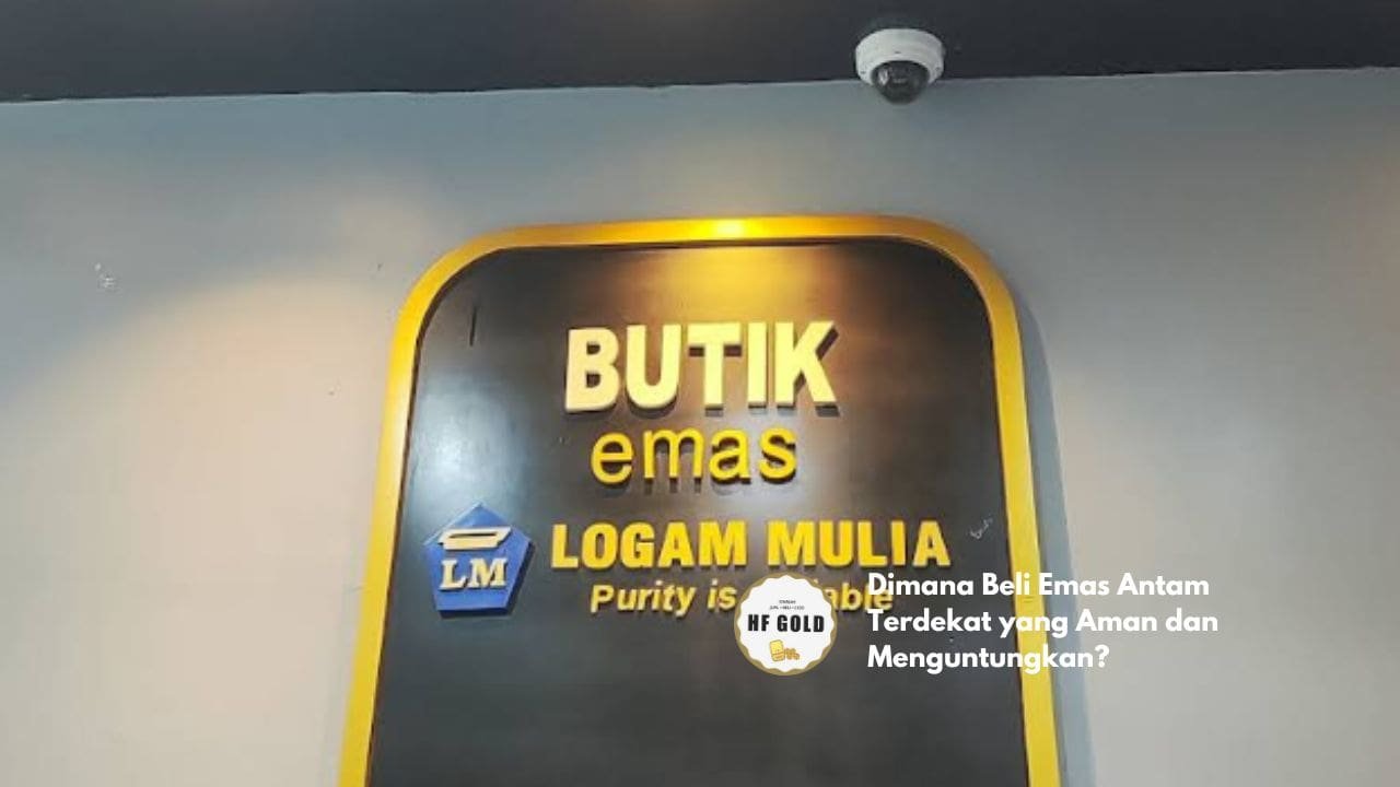 Dimana Beli Emas Antam Terdekat yang Aman dan Menguntungkan?