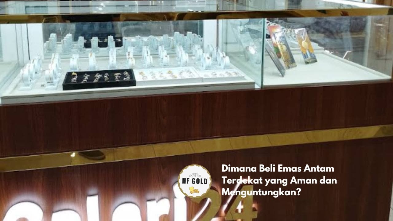 Dimana Beli Emas Antam Terdekat yang Aman dan Menguntungkan?