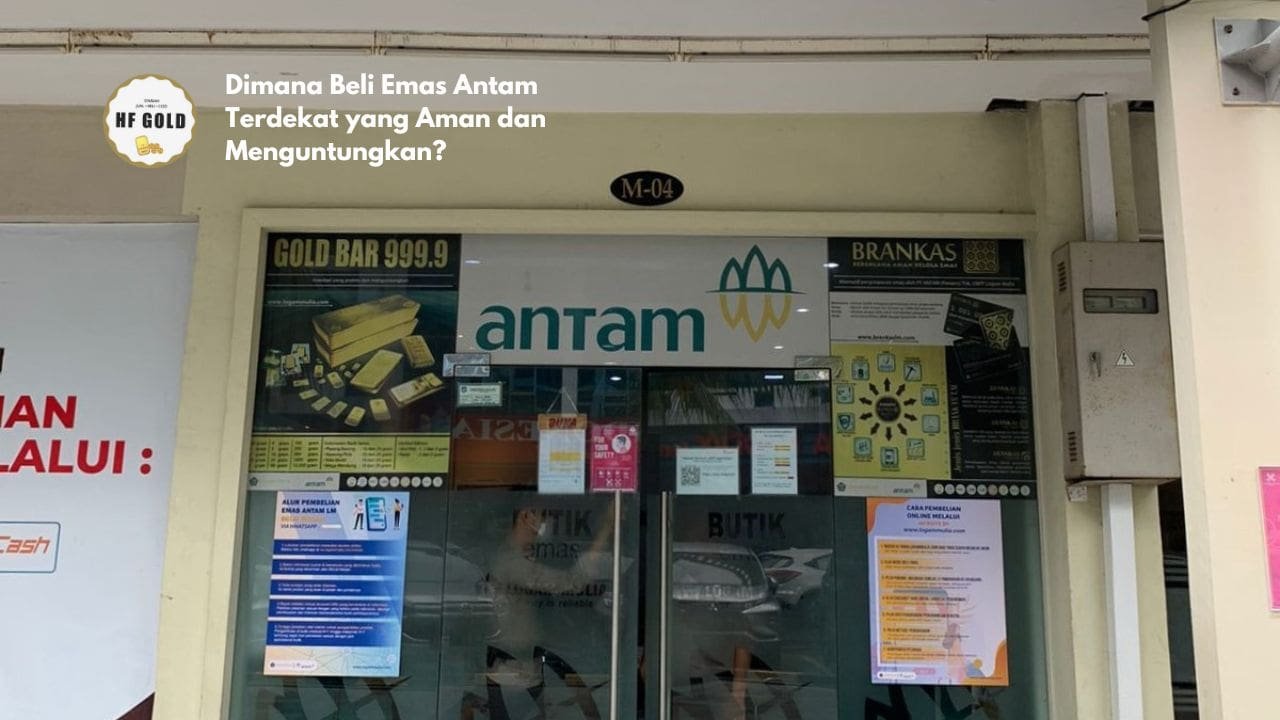 Dimana Beli Emas Antam Terdekat yang Aman dan Menguntungkan?