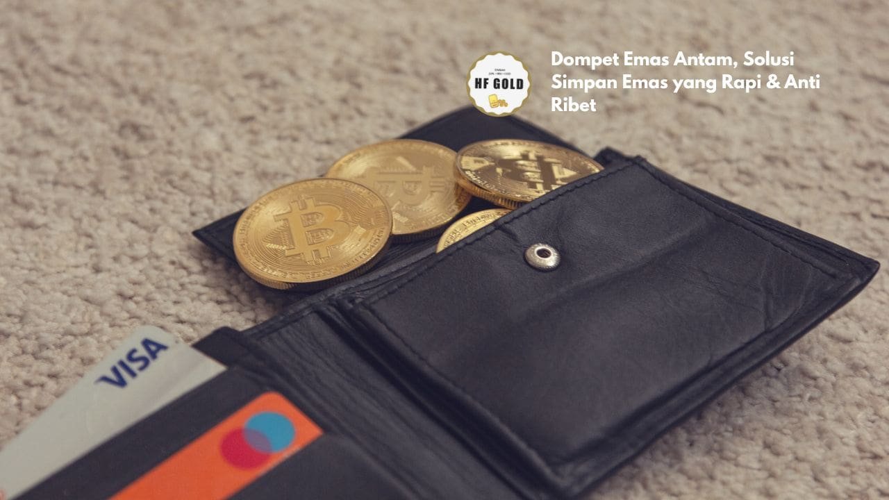 Dompet Emas Antam, Solusi Simpan Emas yang Rapi & Anti Ribet