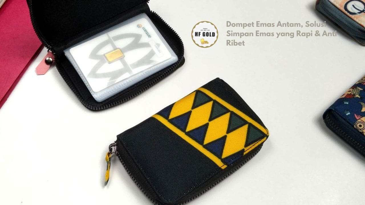 Dompet Emas Antam, Solusi Simpan Emas yang Rapi & Anti Ribet