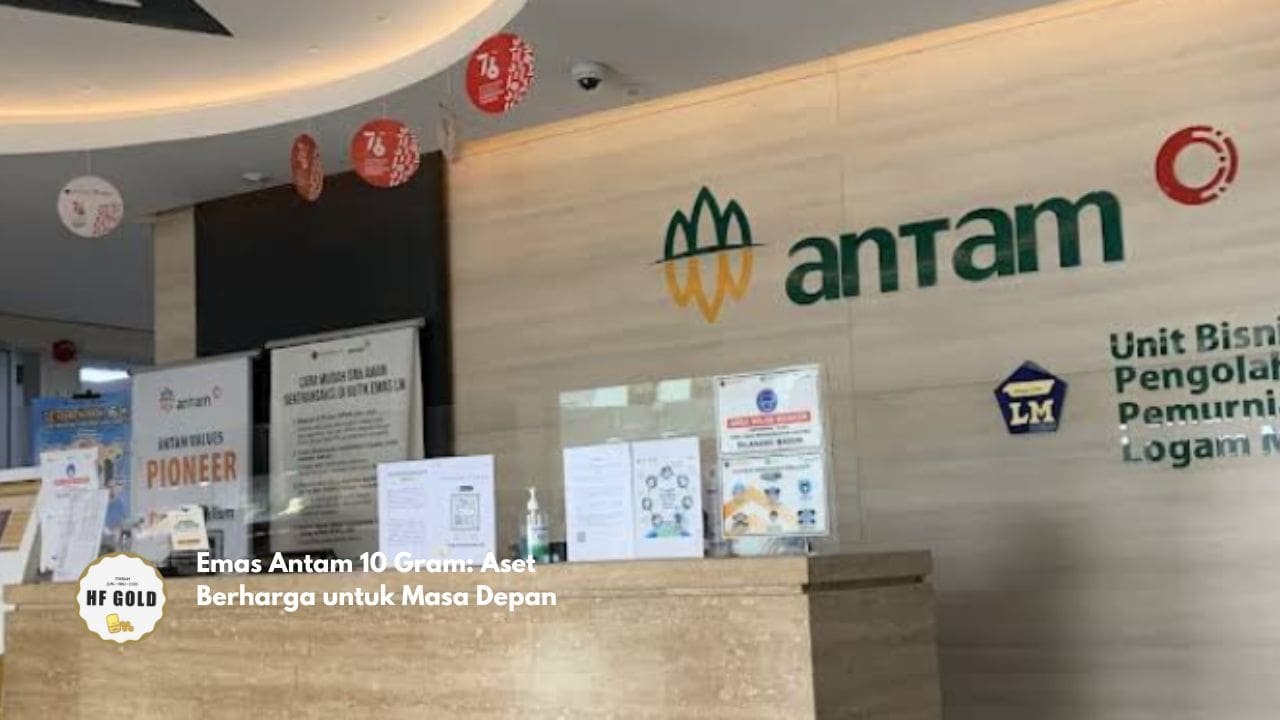 Emas Antam 10 Gram: Aset Berharga untuk Masa Depan