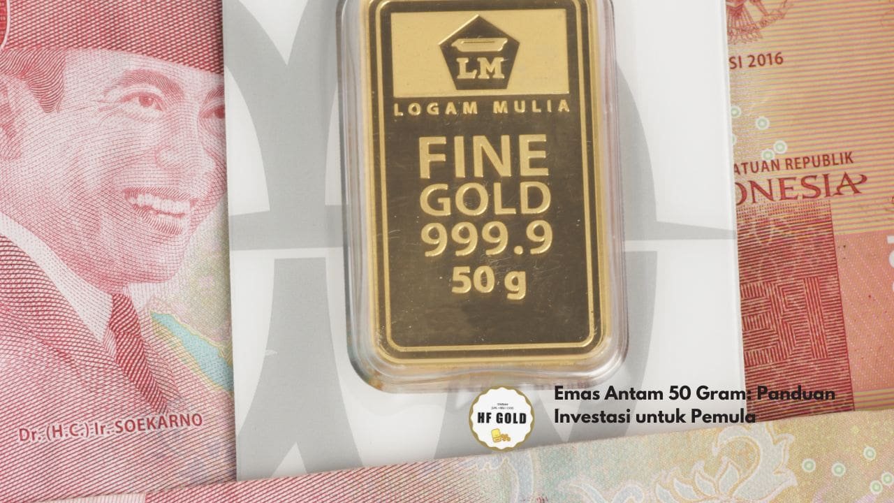 Emas Antam 50 Gram: Panduan Investasi untuk Pemula