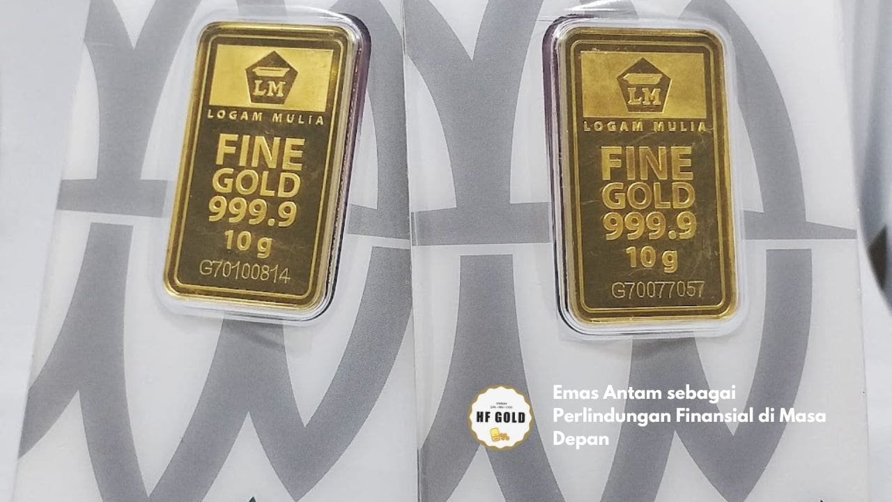 Emas Antam sebagai Perlindungan Finansial di Masa Depan