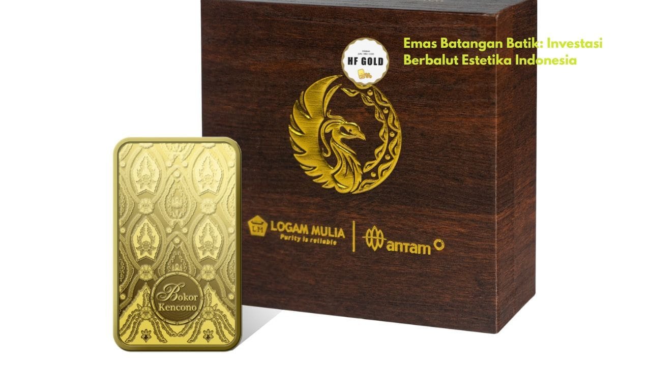 Emas Batangan Batik: Investasi Berbalut Estetika Indonesia
