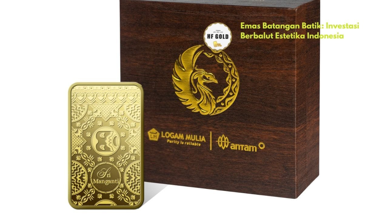 Emas Batangan Batik: Investasi Berbalut Estetika Indonesia