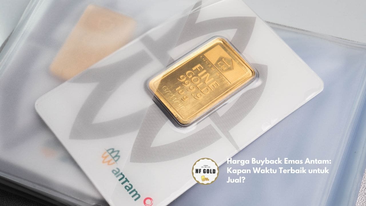 Harga Buyback Emas Antam: Kapan Waktu Terbaik untuk Jual?