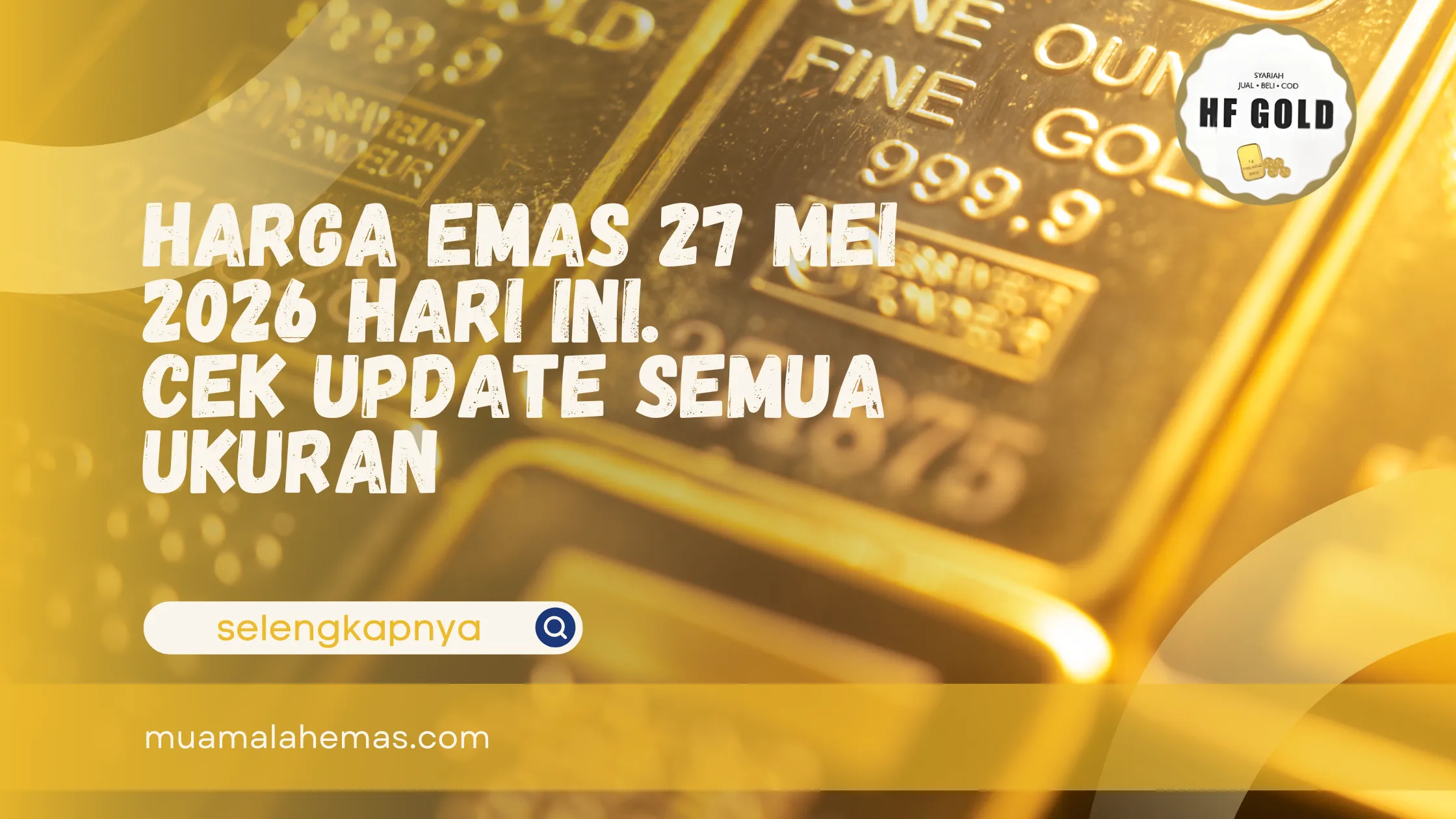 Harga Emas 27 Mei 2026