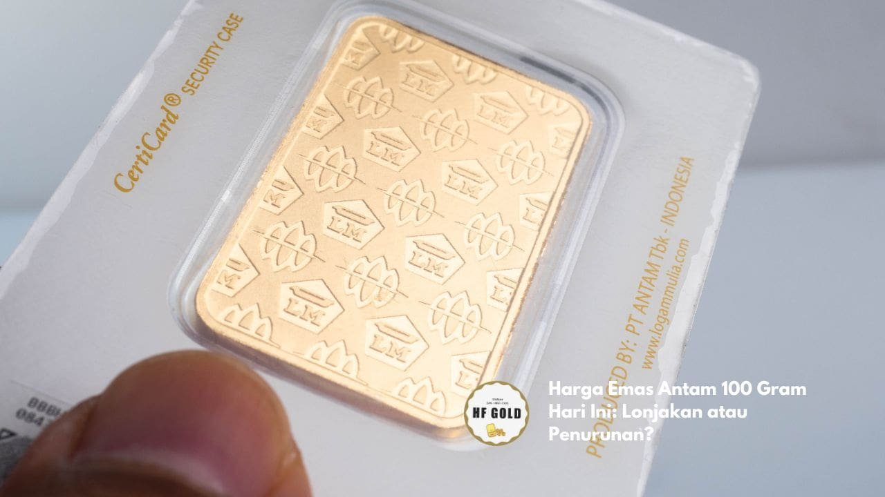 Harga Emas Antam 100 Gram Hari Ini: Lonjakan atau Penurunan?