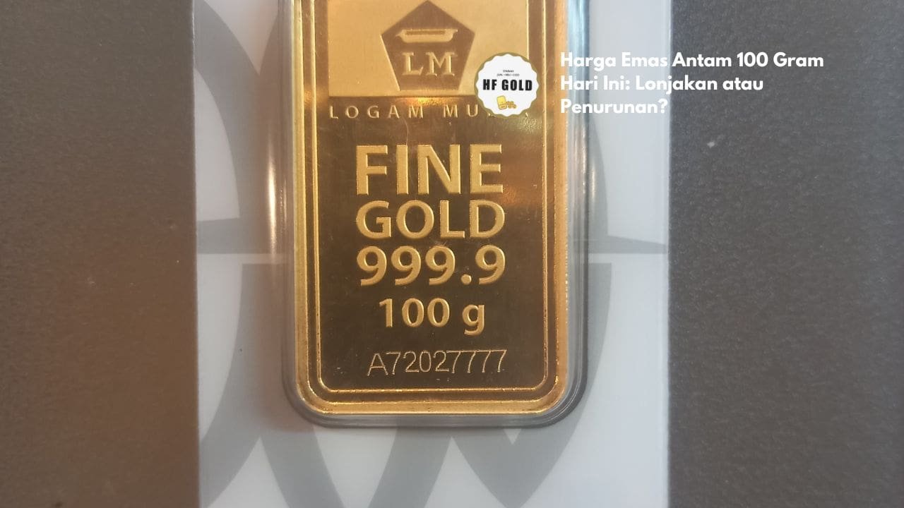 Harga Emas Antam 100 Gram Hari Ini: Lonjakan atau Penurunan?
