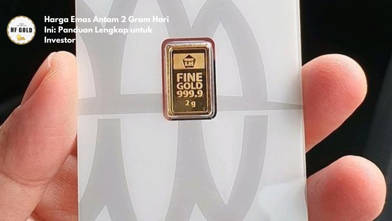Harga Emas Antam 2 Gram Hari Ini: Panduan Lengkap untuk Investor
