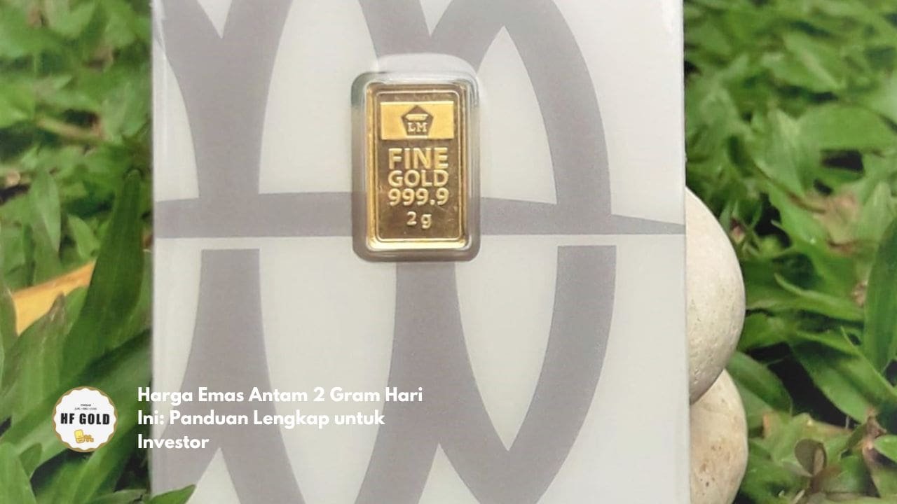 Harga Emas Antam 2 Gram Hari Ini: Panduan Lengkap untuk Investor