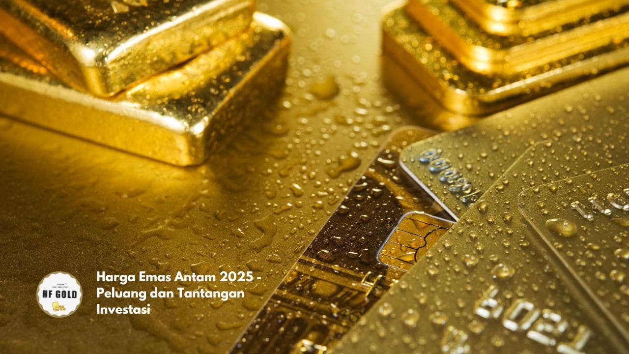 Harga Emas Antam 2025 - Peluang dan Tantangan Investasi