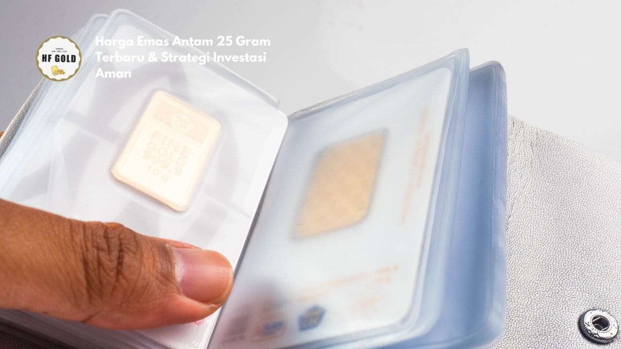 Harga Emas Antam 25 Gram Terbaru & Strategi Investasi Aman