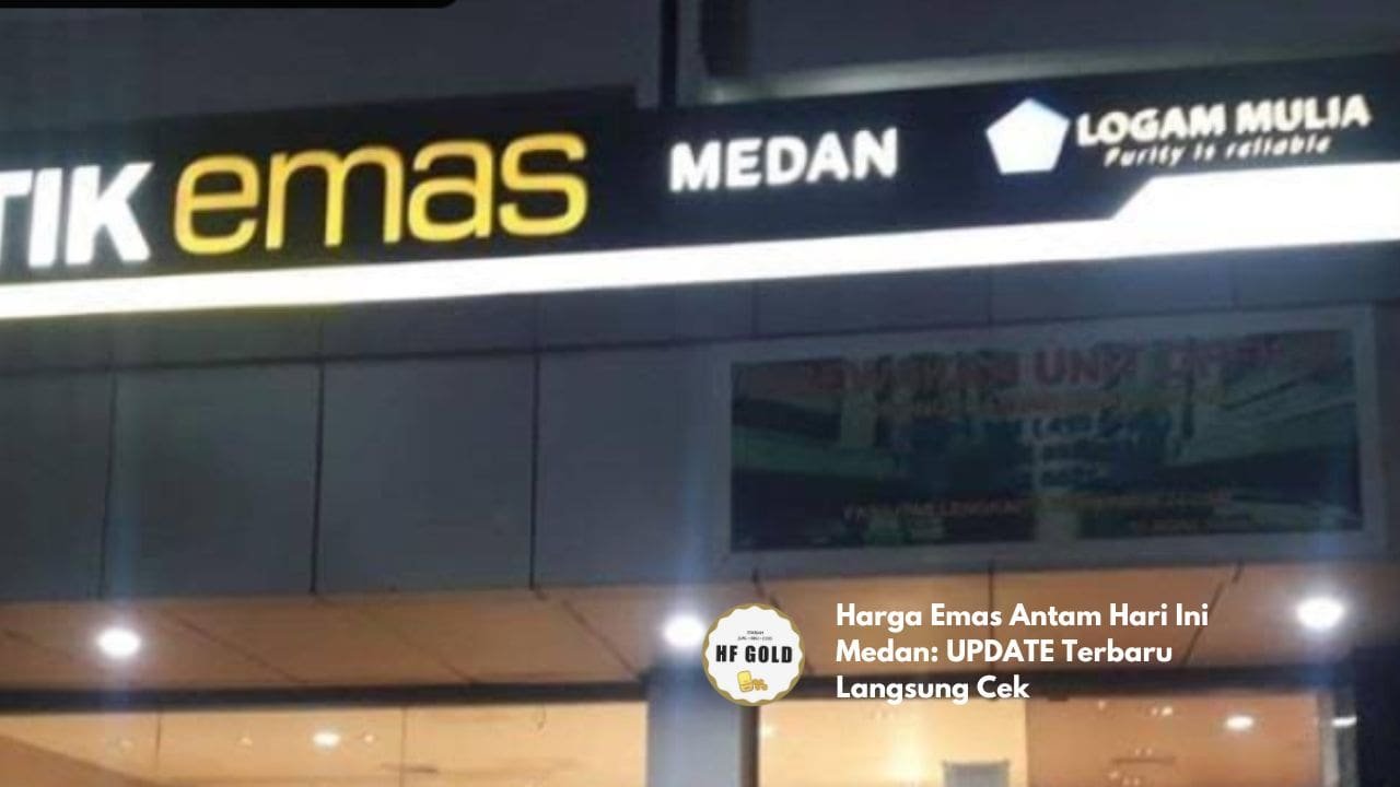 Harga Emas Antam Hari Ini Medan: UPDATE Terbaru Langsung Cek