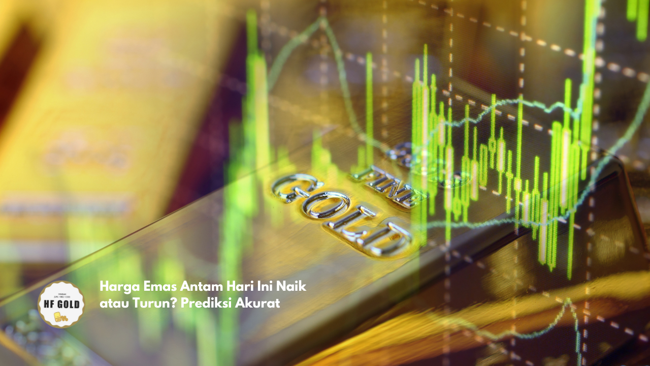 Harga Emas Antam Hari Ini Naik atau Turun? Prediksi Akurat