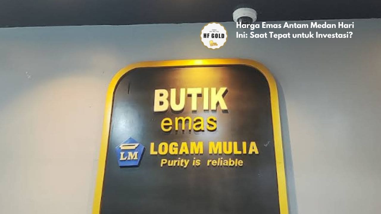 Harga Emas Antam Medan Hari Ini: Saat Tepat untuk Investasi?