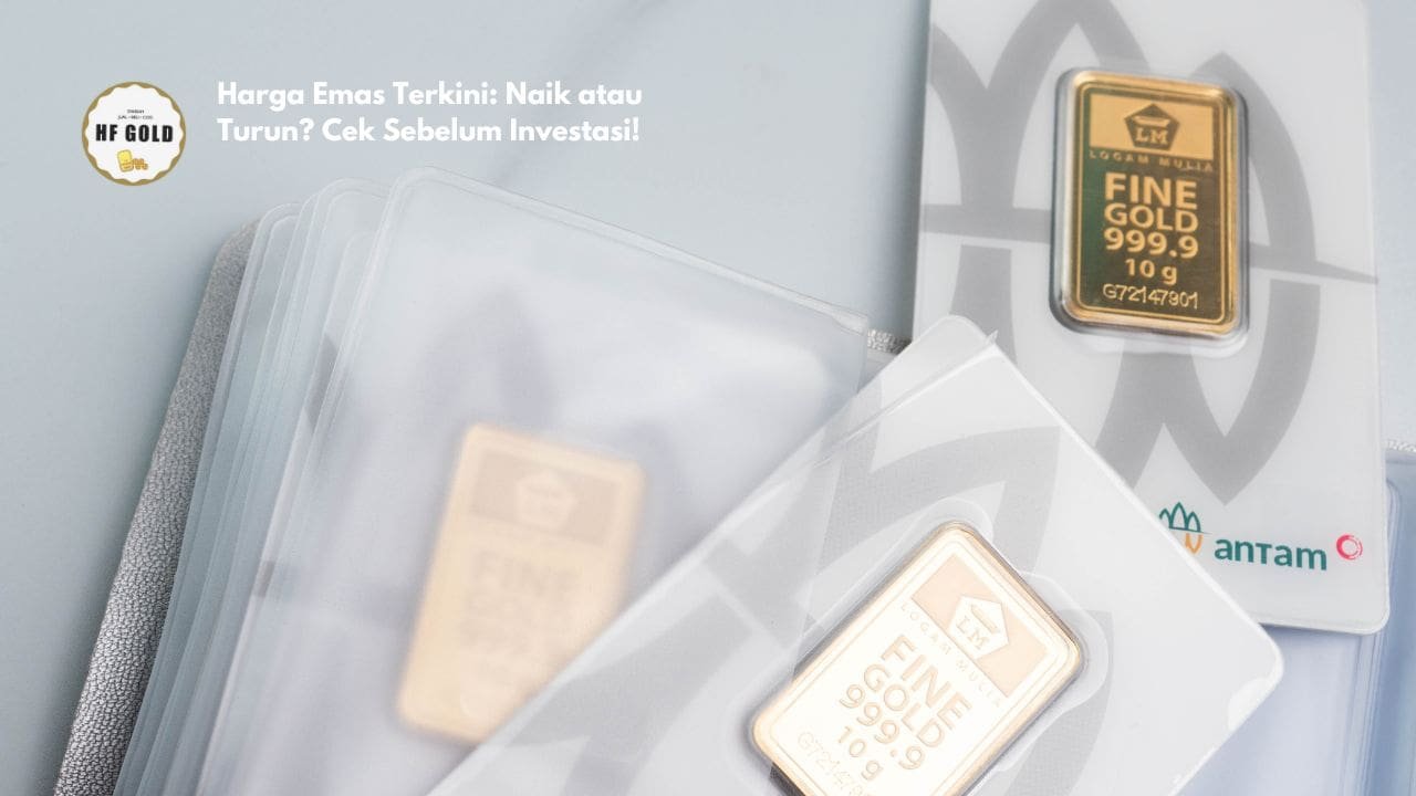 Harga Emas Terkini: Naik atau Turun? Cek Sebelum Investasi!