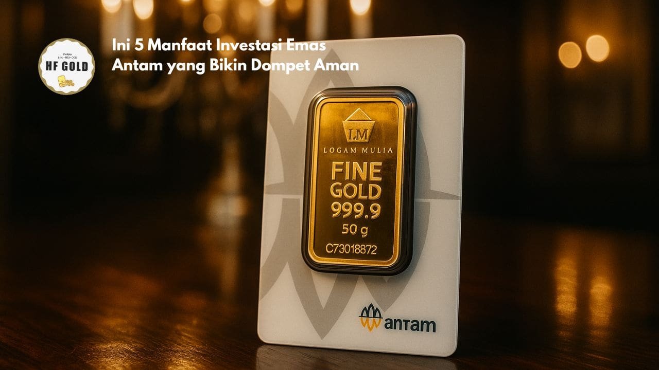 Ini 5 Manfaat Investasi Emas Antam yang Bikin Dompet Aman