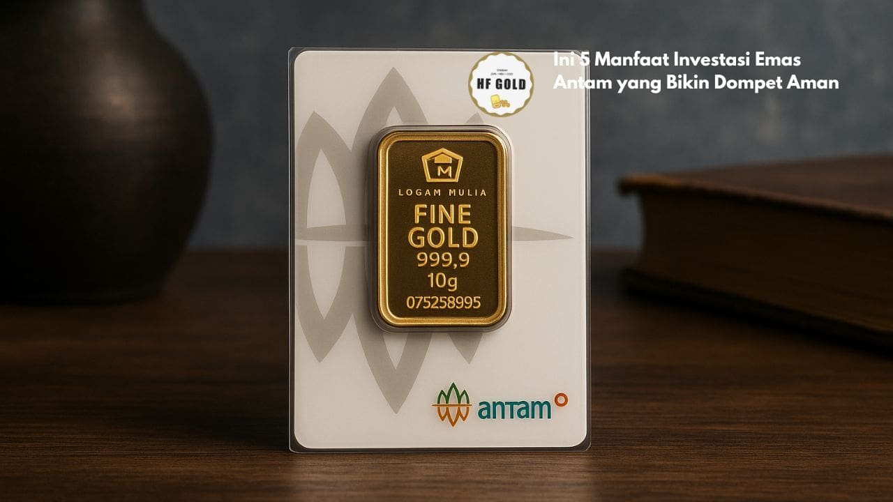Ini 5 Manfaat Investasi Emas Antam yang Bikin Dompet Aman