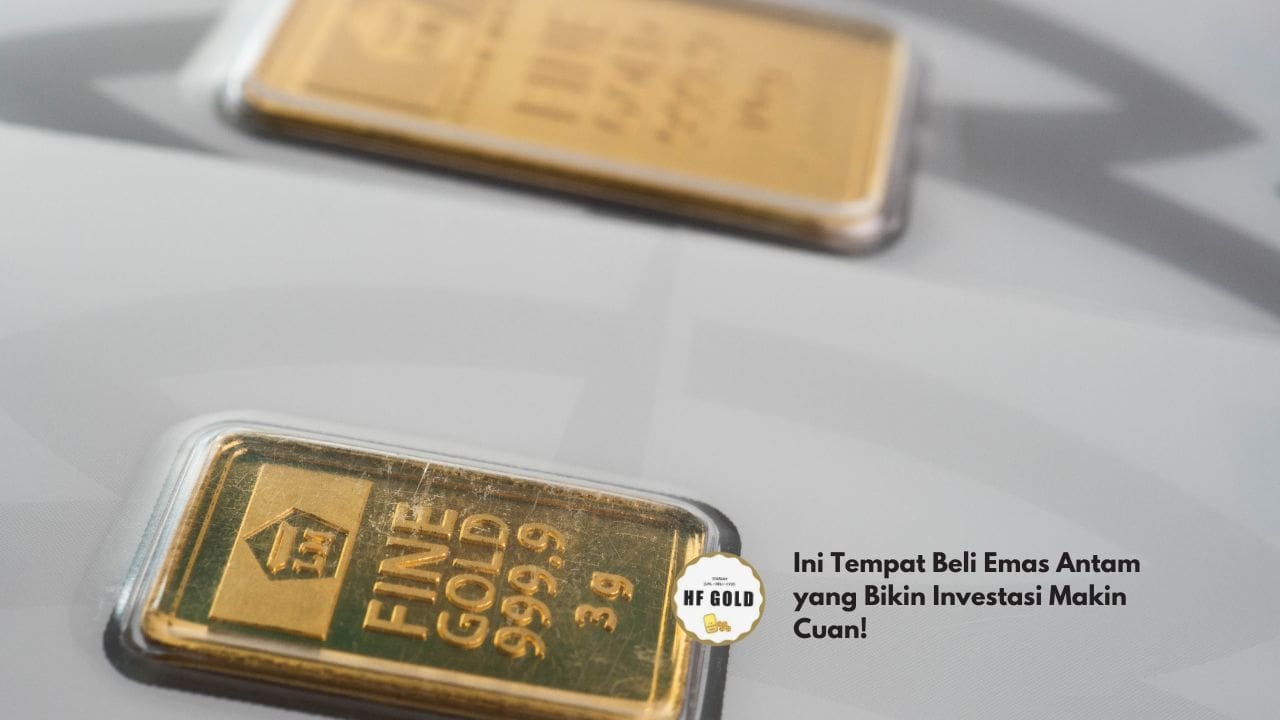 Ini Tempat Beli Emas Antam yang Bikin Investasi Makin Cuan