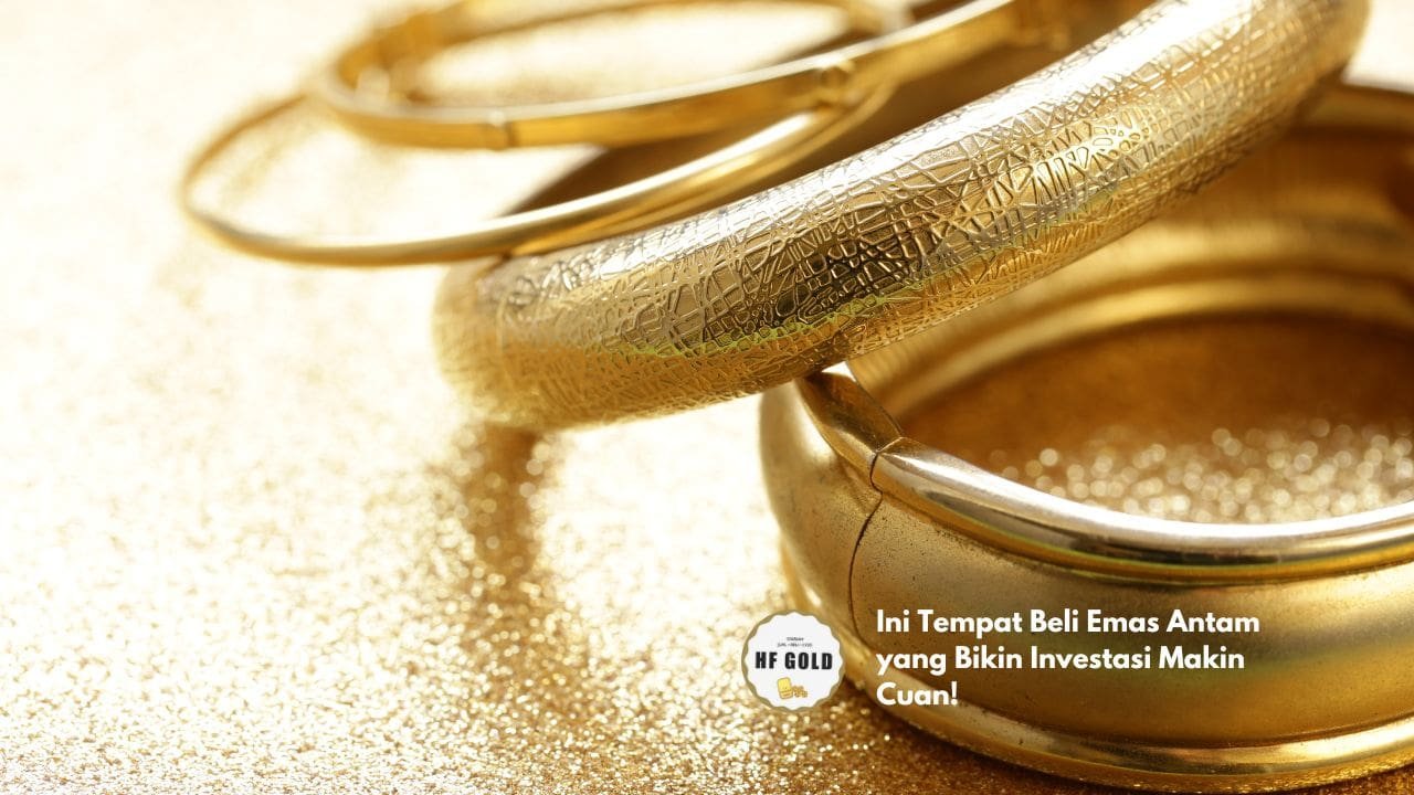 Ini Tempat Beli Emas Antam yang Bikin Investasi Makin Cuan