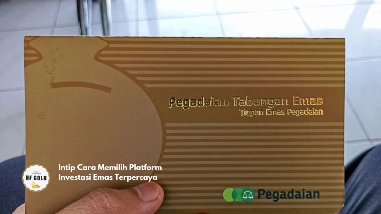 Intip Cara Memilih Platform Investasi Emas Terpercaya