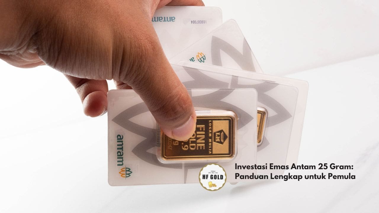 Investasi Emas Antam 25 Gram: Panduan Lengkap untuk Pemula