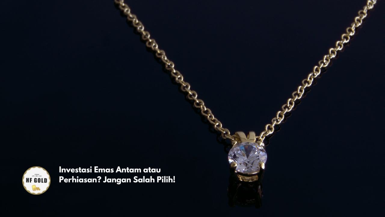 Investasi Emas Antam atau Perhiasan? Jangan Salah Pilih!