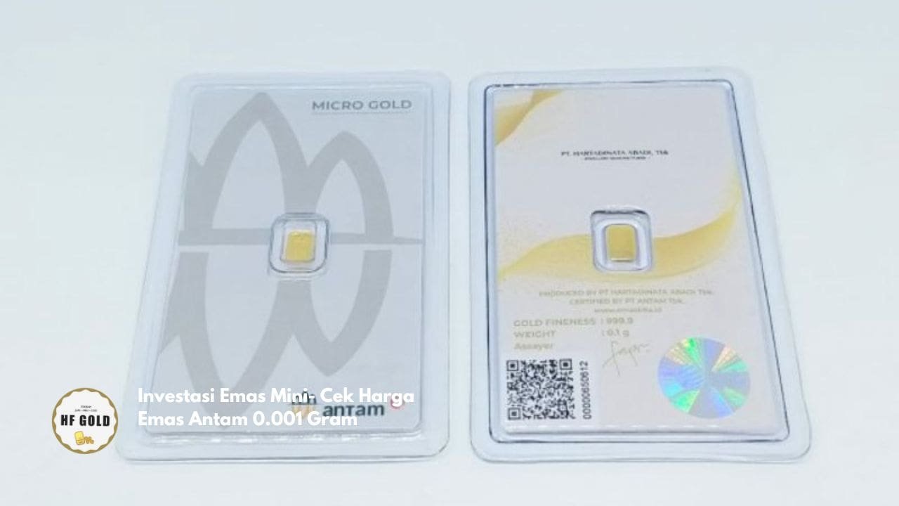 Investasi Emas Mini- Cek Harga Emas Antam 0.001 Gram