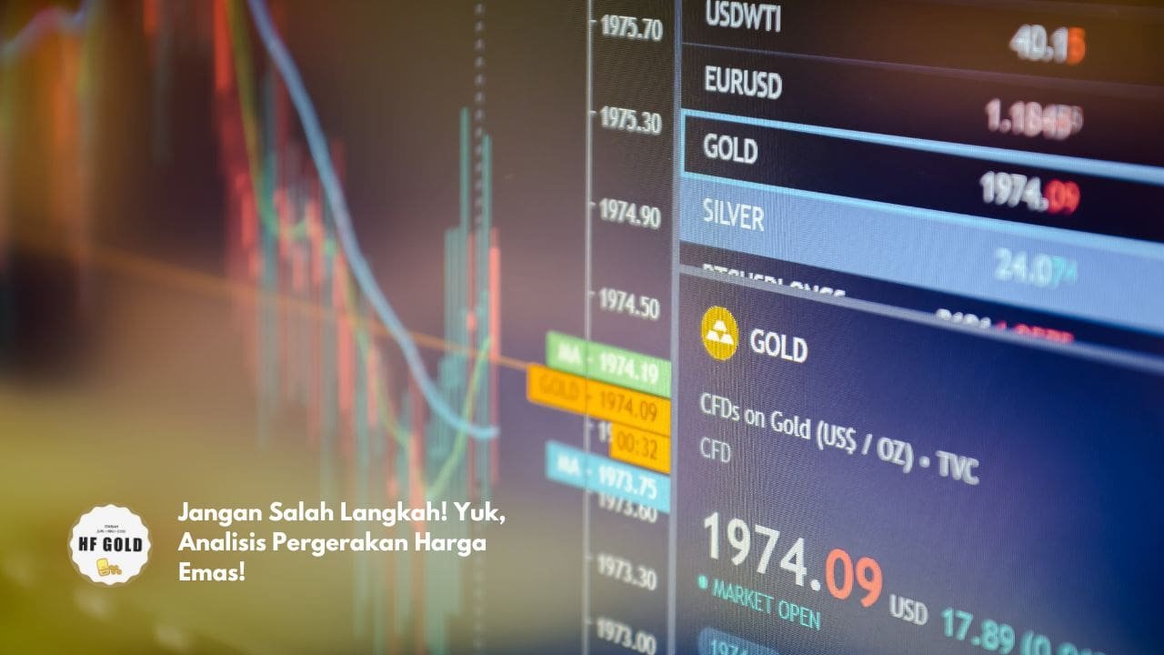 Jangan Salah Langkah! Yuk, Analisis Pergerakan Harga Emas!
