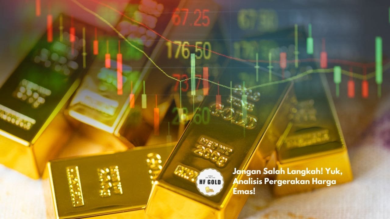 Jangan Salah Langkah! Yuk, Analisis Pergerakan Harga Emas!