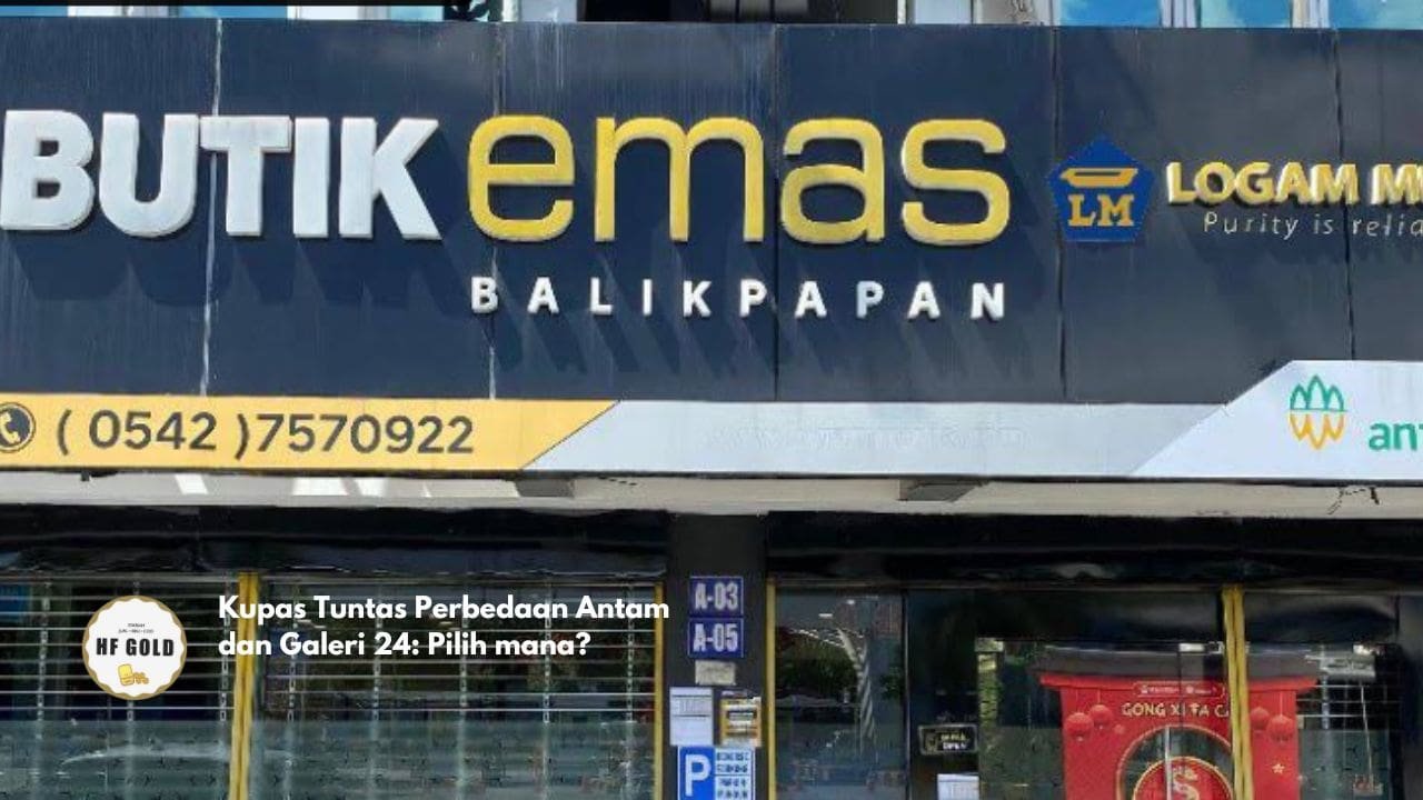 Kupas Tuntas Perbedaan Antam dan Galeri 24: Pilih mana?