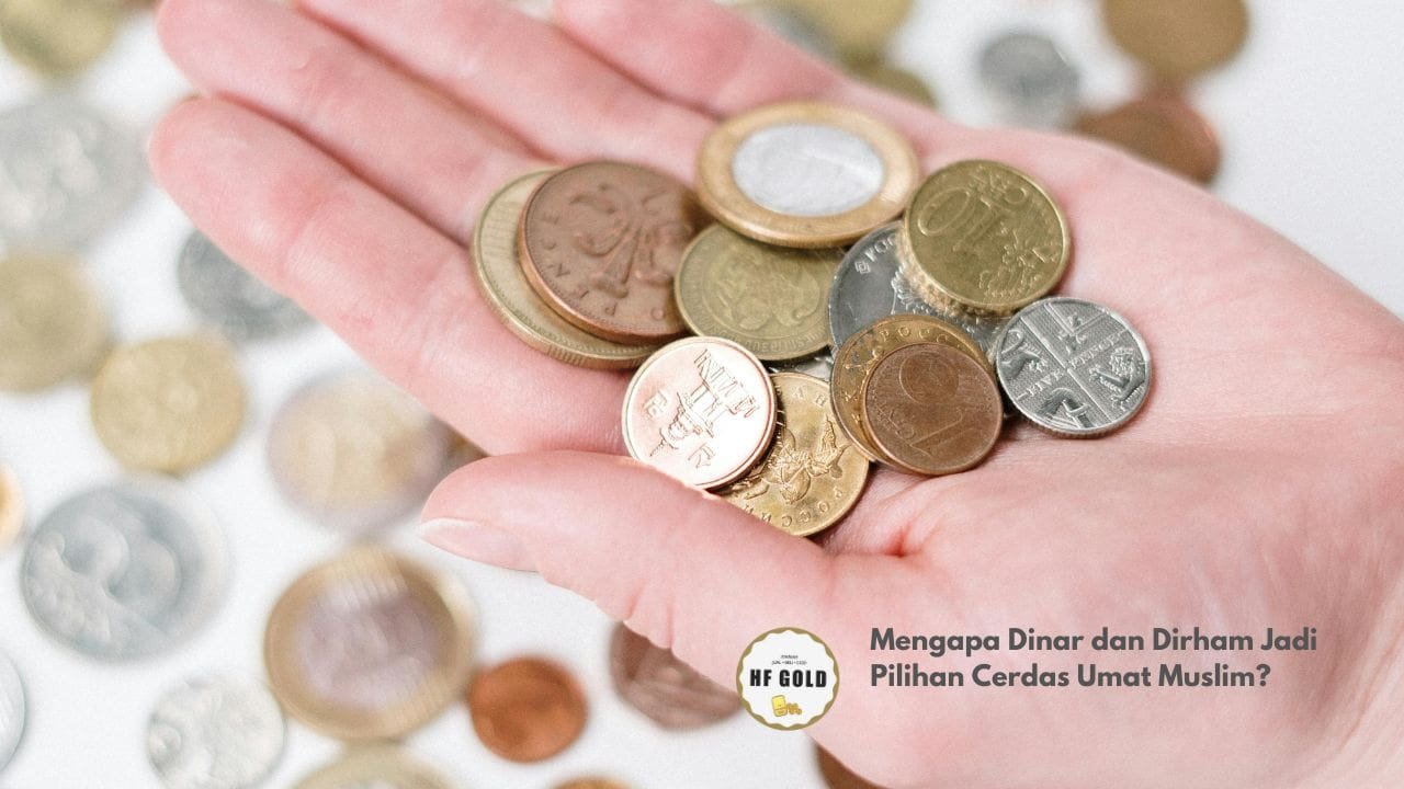 Mengapa Dinar dan Dirham Jadi Pilihan Cerdas Umat Muslim?