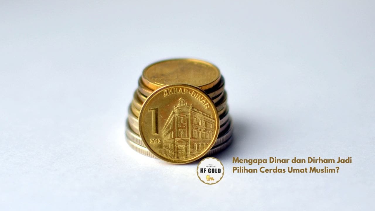 Mengapa Dinar dan Dirham Jadi Pilihan Cerdas Umat Muslim?