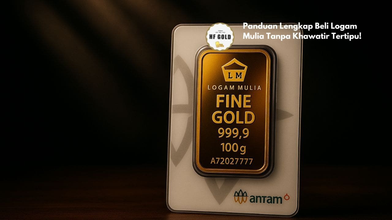 Panduan Lengkap Beli Logam Mulia Tanpa Khawatir Tertipu!
