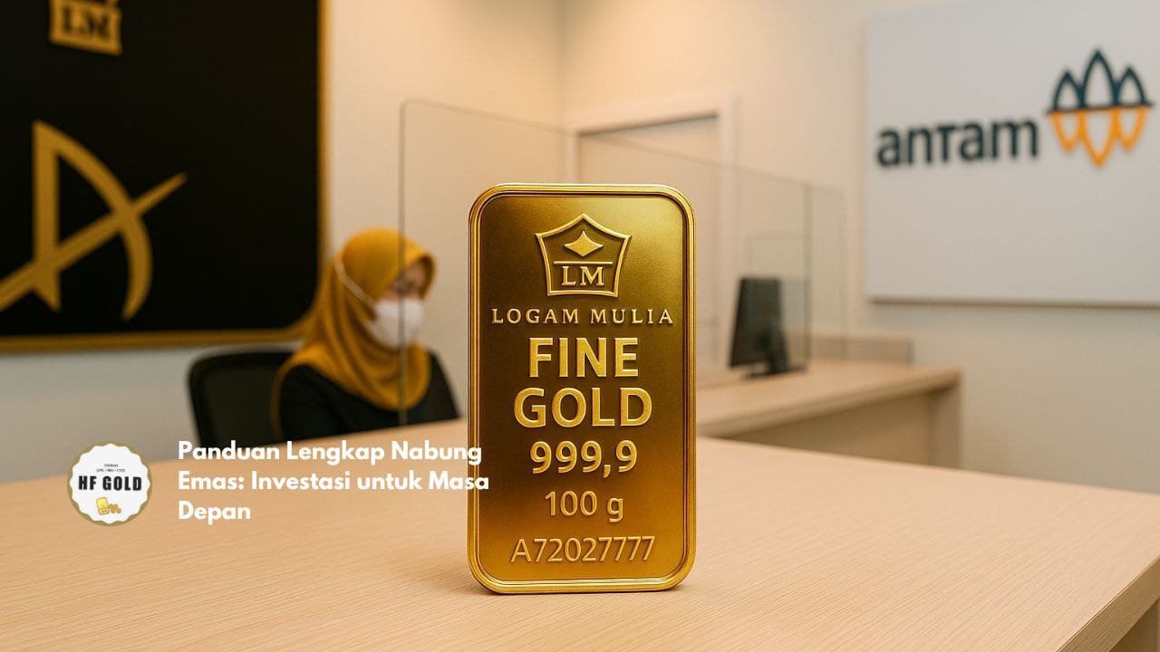 Panduan Lengkap Nabung Emas: Investasi untuk Masa Depan
