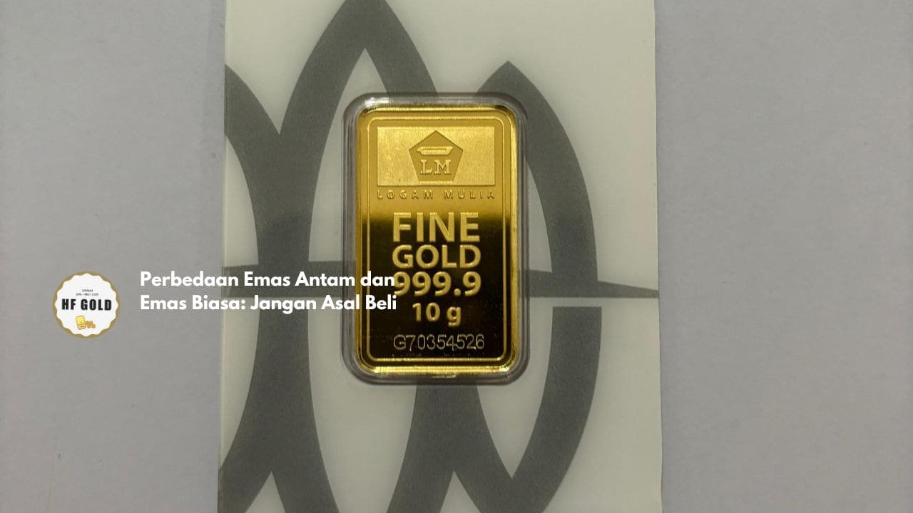 Perbedaan Emas Antam dan Emas Biasa: Jangan Asal Beli