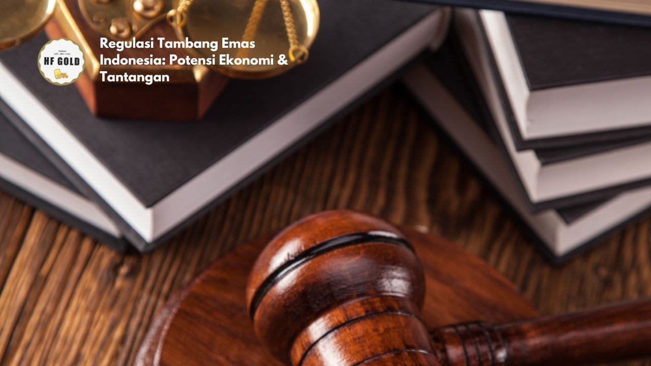 Regulasi Tambang Emas Indonesia: Potensi Ekonomi & Tantangan