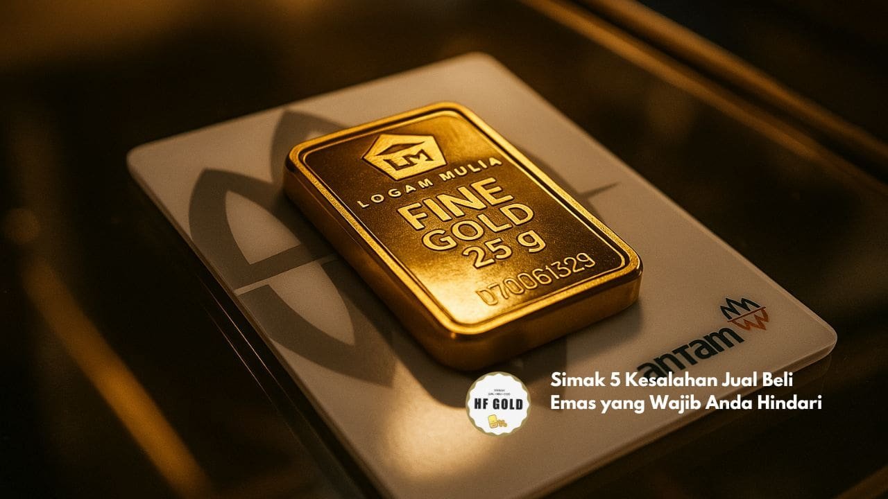 Simak 5 Kesalahan Jual Beli Emas yang Wajib Anda Hindari