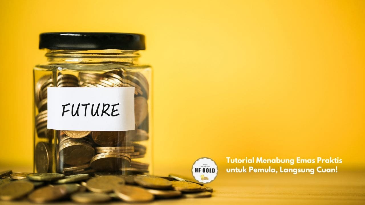 Tutorial Menabung Emas Praktis untuk Pemula, Langsung Cuan!