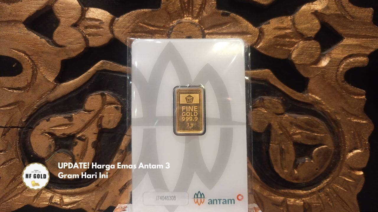 UPDATE! Harga Emas Antam 3 Gram Hari Ini