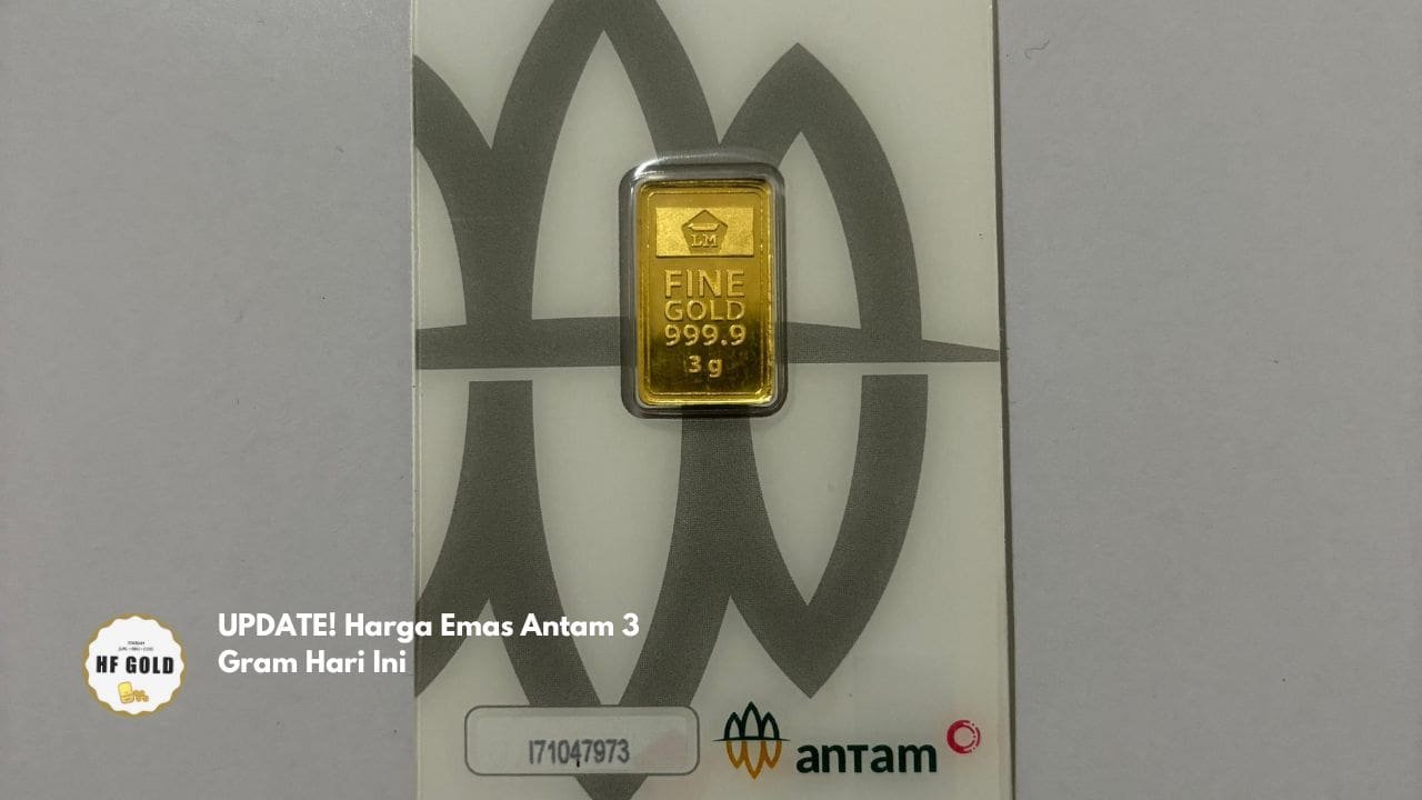 UPDATE! Harga Emas Antam 3 Gram Hari Ini