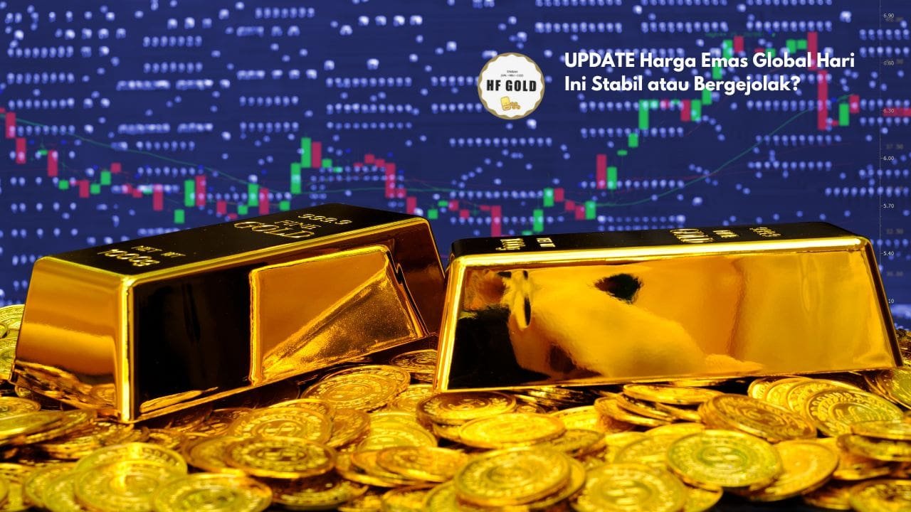 UPDATE Harga Emas Global Hari Ini Stabil atau Bergejolak